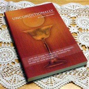 Book Sale! 3 for $10! Eucharist Teachings,  Unconditionally, finding Jesus